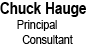 Chuck Hauge, Principal Consultant